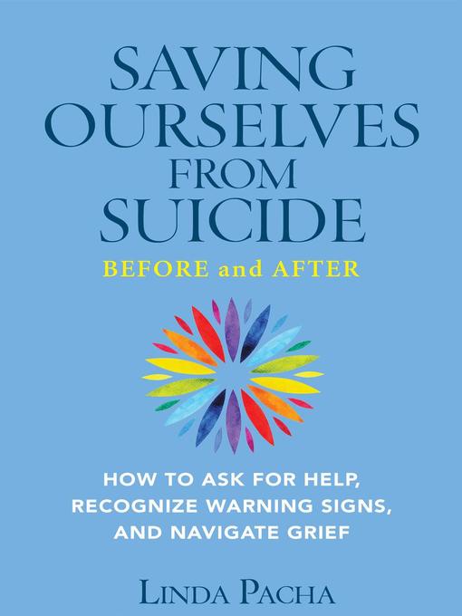 Title details for Saving Ourselves from Suicide--Before and After by Linda Pacha - Wait list